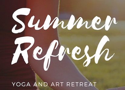 Summer Refresh Yoga and Art Retreat
