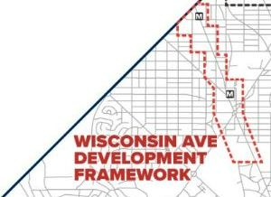 Wisconsin Avenue Development Framework: Community Design Conversation